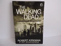 Comprar The Walking Dead: A Ascensão Do Governador (vol. 1), De Kirkman, Robert. Série The Walking Dead (1), Vol. 1. Editora Record Ltda., Capa Mole Em Português, 2013