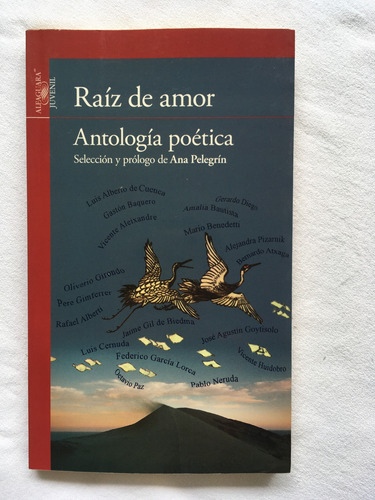 Raíz De Amor Antología Poética - Ana Pelegrín - Alfaguara