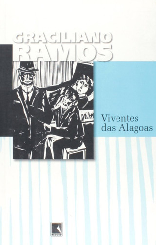 Viventes das Alagoas, de Ramos, Graciliano. Editora Record Ltda., capa mole em português, 2007