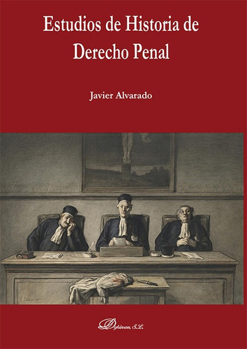 Estudios De Historia De Derecho Penal, De Alvarado, Javier. Editorial Dykinson, Tapa Blanda En Español, 2021