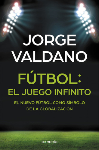 Libro Futbol El Juego Infinito De Valdano Jorge