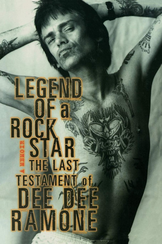 Libro Legend Of A Rock Star Last Testament Of Dee Dee Ramone
