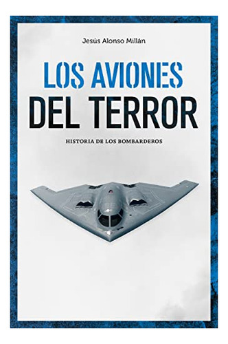 Los Aviones Del Terror   Historia De Los Bombarderos