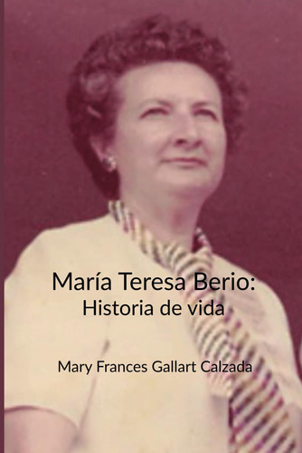 Libro: María Teresa Berio: Historia De Vida De Una Familia Y