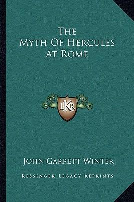 Libro The Myth Of Hercules At Rome - John Garrett Winter