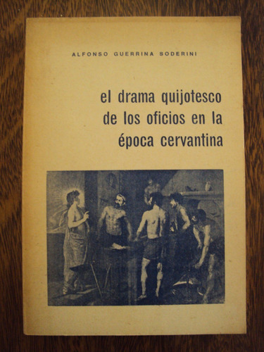 El Drama Quijotesco De Los Oficios En Epoca Cervantes Artes