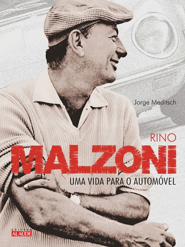 Rino Malzoni: Uma vida para o automóvel, de Meditsch, Jorge. Starling Alta Editora E Consultoria  Eireli, capa dura em português, 2013