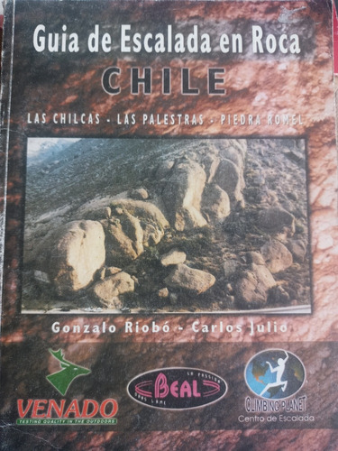 Guía De Escalada En Roca. Chile. 