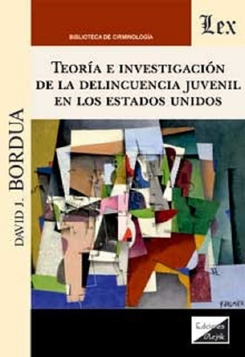 Teoría E Investigación De La Delincuencia Juvenil En Los Estados Unidos, De Bordua, David., Vol. 1. Editorial Olejnik, Tapa Blanda En Español, 2023