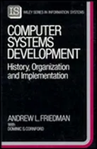 Comprar Computer Systems Development: History, Organization And Implementation (john Wiley Series In Information Systems) De Andrew L. Friedman, Dominic S. Cornford Pela Wiley (1992)