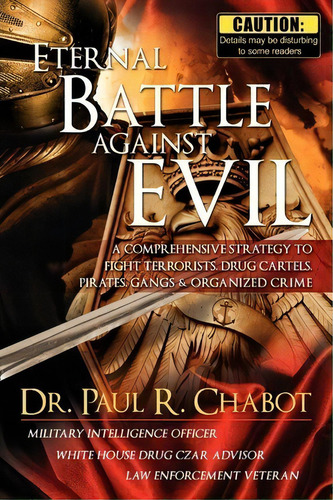 Eternal Battle Against Evil, De Paul R Chabot. Editorial Total Publishing And Media, Tapa Blanda En Inglés