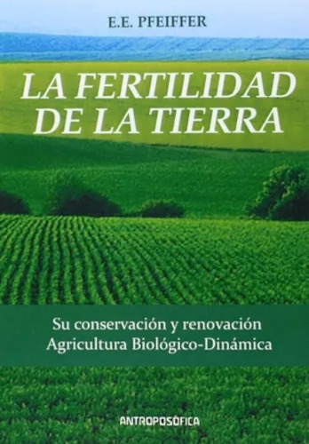 La Fertilidad De La Tierra - E. E. Pfeiffer - Antroposófica