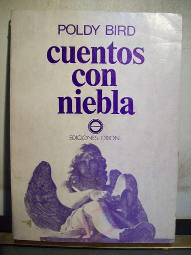 Adp Cuentos Con Niebla Poldy Bird / Ed Orion 1973 Bs As