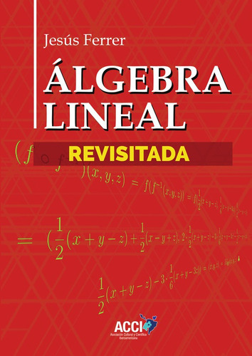 Álgebra Lineal Revisitada, De Jesús Ferrer Llopis. Editorial Acci, Tapa Blanda En Español, 2019