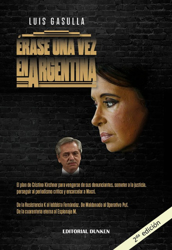 ERASE UNA VEZ EN ARGENTINA - SEGUNDA EDICION, de Luis Gasulla. Editorial Dunken en español, 2020