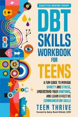 Libro The Dbt Skills Workbook For Teens : A Fun Guide To ...