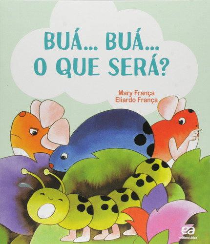 Buá... Buá... O que será?, de França, Mary. Série Os pingos Editora Somos Sistema de Ensino em português, 2015