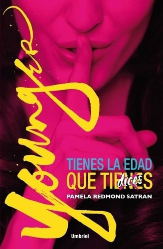 Younger - Pamela Redmond Satran, de Pamela Redmond Satran. Editorial Umbriel en español