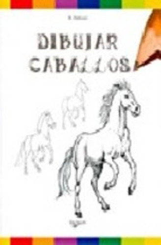 Caballos . Dibujar, De Fabbretti R.. Editorial Vecchi, Tapa Blanda En Español, 1900