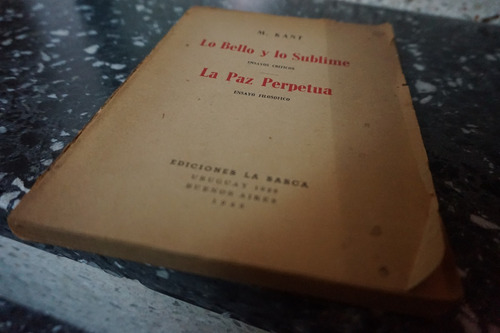Lo Bello Y Lo Sublime|la Paz Perpetua Kant Edición 1943