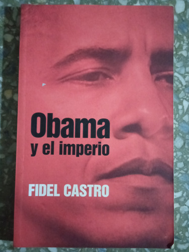 Obama Y El Imperio - Fidel Castro