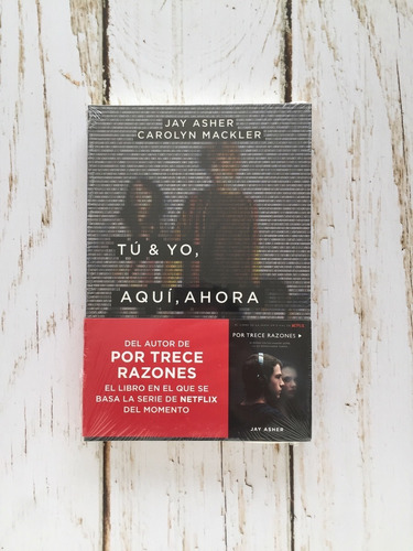 Tú & Yo, Aquí, Ahora / Jay Asher / Carolyn Mackler