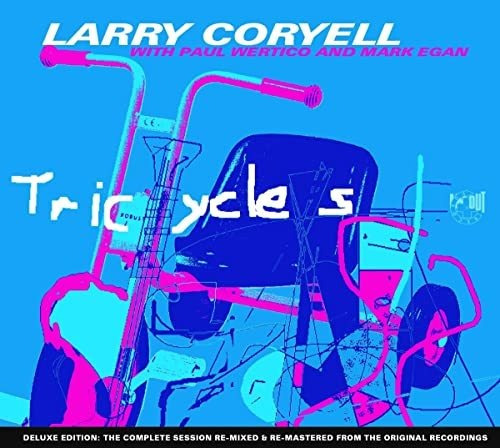 Cd Tricycles - Coryell, Larry And Paul Wertico And Mark Ega