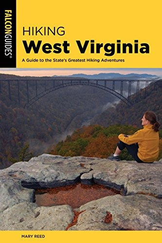 Hiking West Virginia A Guide To The States Greatest Hiking A