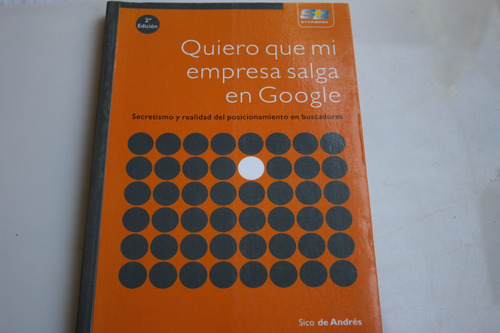 Quiero Que Mi Empresa Salga En Google , Año 2010 , 229 Pag
