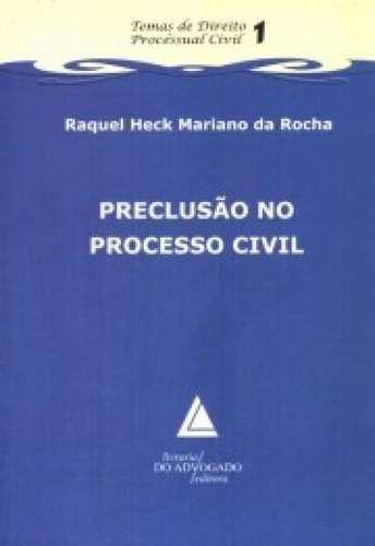 Preclusão no processo civil, de Rocha da. Editorial LIVRARIA DO ADVOGADO, tapa mole en português