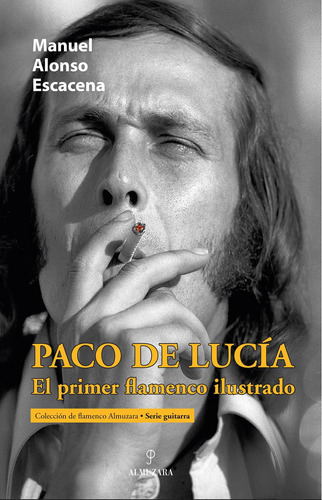 Paco De Lucía, El Primer Flamenco Ilustrado (spanish Edit 