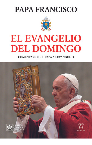 El Evangelio Del Domingo - Papa Francisco