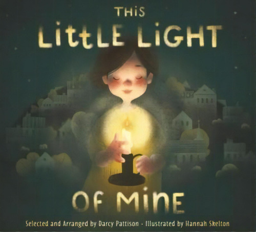 This Little Light Of Mine, De Darcy Pattison. Editorial Dayspring, Tapa Dura En Inglés