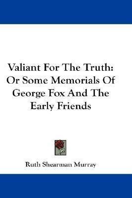 Valiant For The Truth - Ruth Shearman Murray
