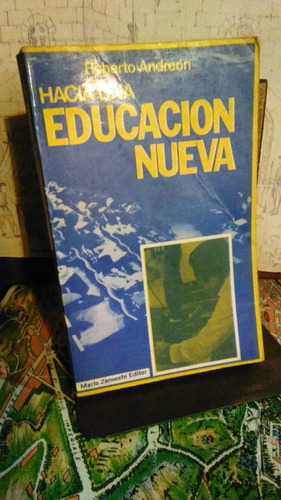 Hacia Una Educación Nueva. Roberto Andreón