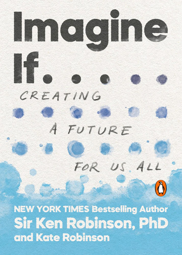 Libro:  Imagine If . . .: Creating A Future For Us All