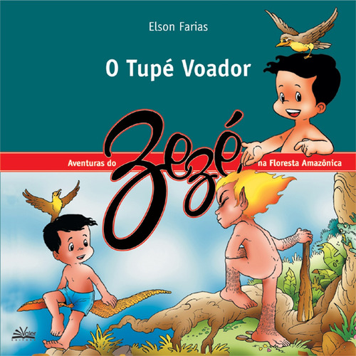 O tupé voador, de Farias, Elson. Série Aventuras do Zezé na Floresta Amazônica Valer Livraria Editora E Distribuidora Ltda em português, 2001