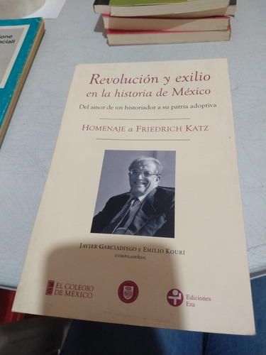 Revolución Y Exilio En La Historia De México Javier Garciadi