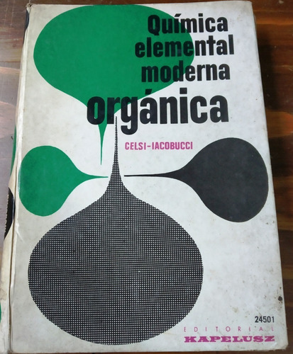 Quimica Elemental Moderna. Organica. Celsi -iacobucci. Usado