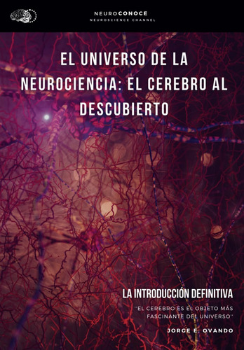 Libro: El Universo De La Neurociencia: El Cerebro Al Descubi