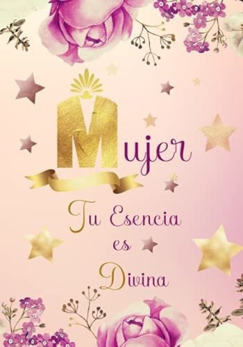 Mujer Tu Esencia Es Divina Agenda Planificador Sin., de Being, Wise Bliss. Editorial Independently Published en español