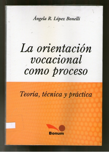 La Orientacion Vocacional Como Proceso - Lopez Bonelli