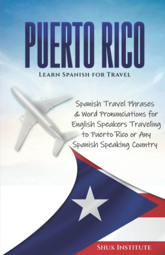 Libro: Puerto Rico: Aprende Español Para Viajar; Viajes En E