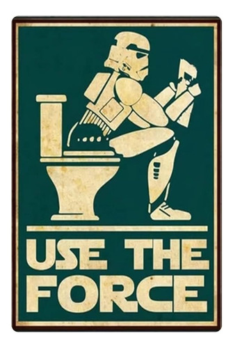 Cartel Chapa Baño Use The Force  Star Wars Apto Exterior