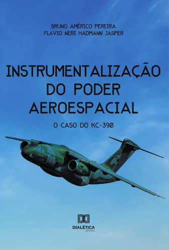 Instrumentalização Do Poder Aeroespacial - Bruno Américo...