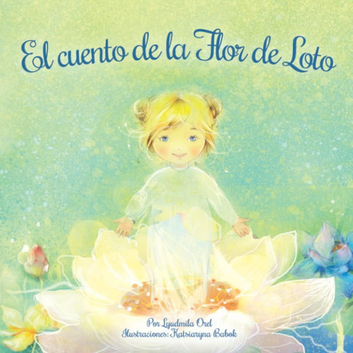 Libro: El Cuento De La Flor De Loto: El Viaje Del Pequeño