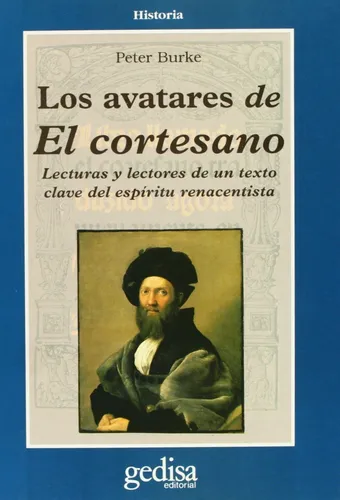Peter Burke - Los Avatares De El Cortesano