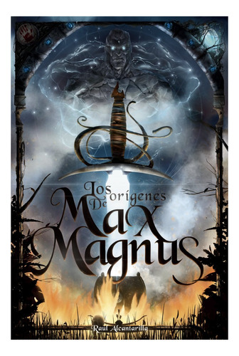 Libro Los Origenes De Max Magnus - Alcantarilla,raul