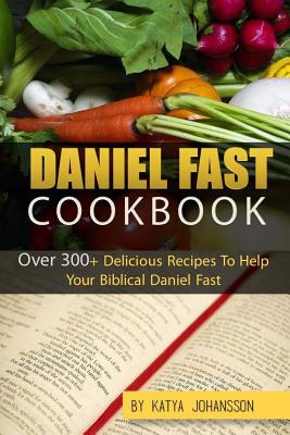 Libro Daniel Fast Cookbook: Over 300+ Delicious Recipes T...