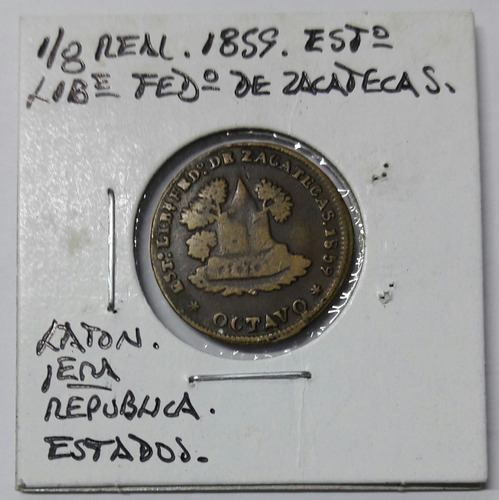 Un Octavo De Real 1859 Zacatecas. Republica Estados. Latón. (Usado)